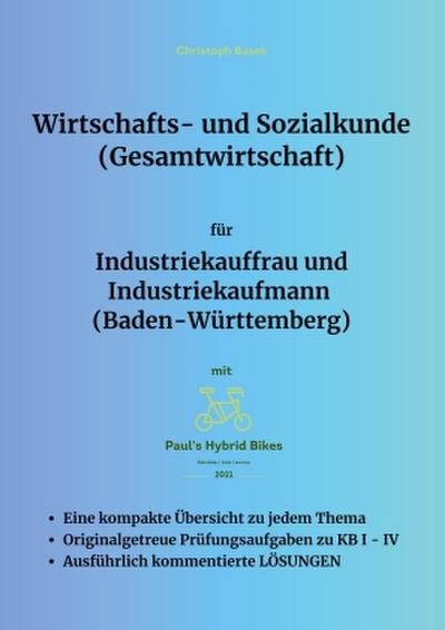 Wirtschafts- und Sozialkunde (Gesamtwirtschaft) für Industriekauffrau und Industriekaufmann (Baden-Württemberg)