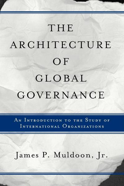 The Architecture Of Global Governance
