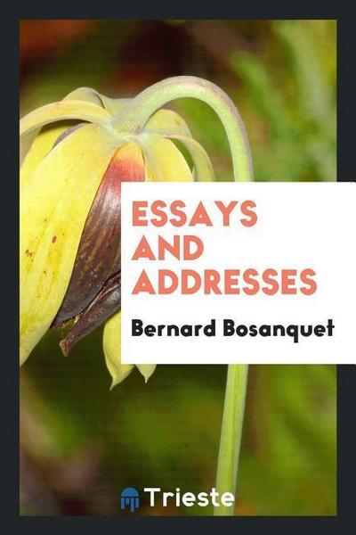 Essays and addresses