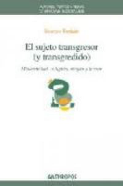 El sujeto transgresor y transgredido : modernidad, religión, utopía y terror