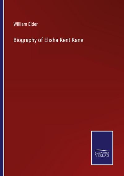 Biography of Elisha Kent Kane