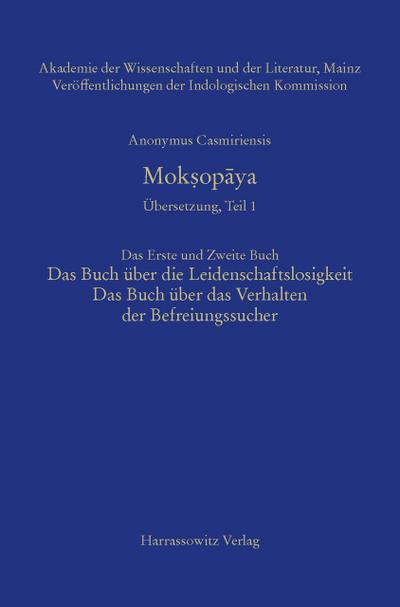 Mok¿opaya - Übersetzung, Teil 1, Das Erste und Zweite Buch: Das Buch über die Leidenschaftslosigkeit, Das Buch über das Verhalten der Befreiungssucher