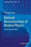 Rational Reconstructions of Modern Physics