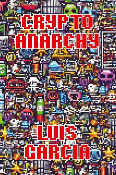 Crypto Anarchy