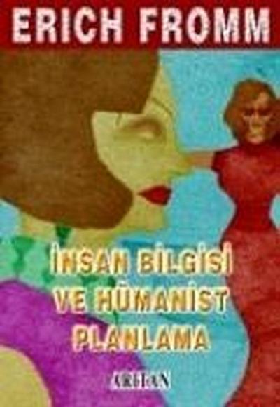 Insan Bilgisi ve Hümanist Planlama