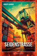 Seidenstraße von Robert Lackner | Ebook