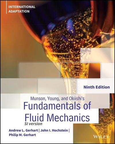 Munson, Young and Okiishi’s Fundamentals of Fluid Mechanics, International Adaptation