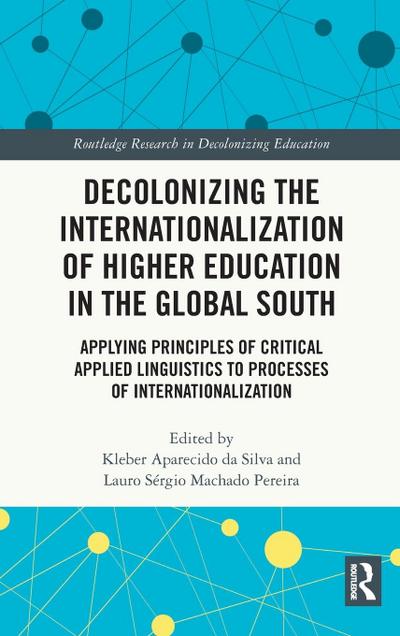 Decolonizing the Internationalization of Higher Education in the Global South