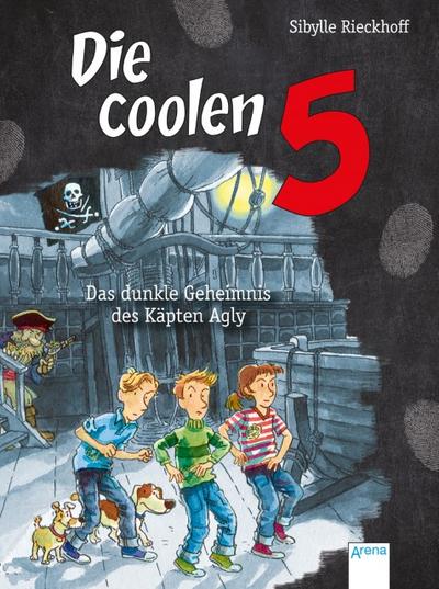Das dunkle Geheimnis des Käpten Agly: Die coolen 5