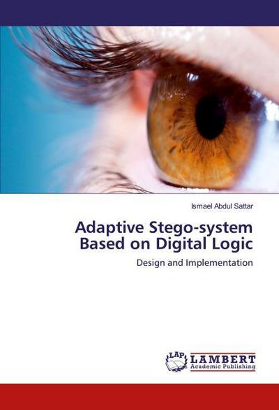 Adaptive Stego-system Based on Digital Logic
