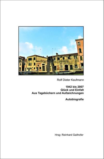 1942 bis 2007 Glück und Einfalt