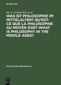 Was ist Philosophie im Mittelalter? Qu’est-ce que la philosophie au moyen âge? What is Philosophy in the Middle Ages?
