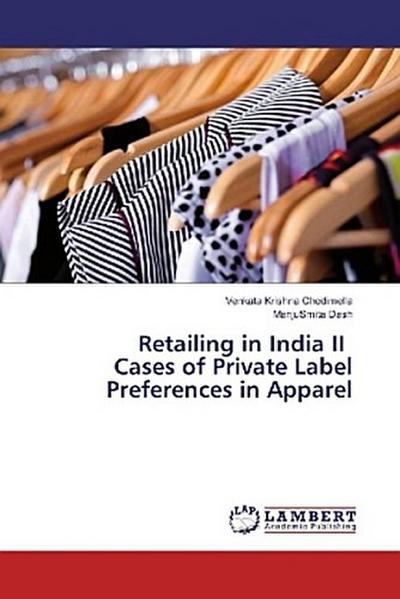 Retailing in India II Cases of Private Label Preferences in Apparel