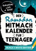 Der Ramadan Mitmachkalender für Teenager. Black &a