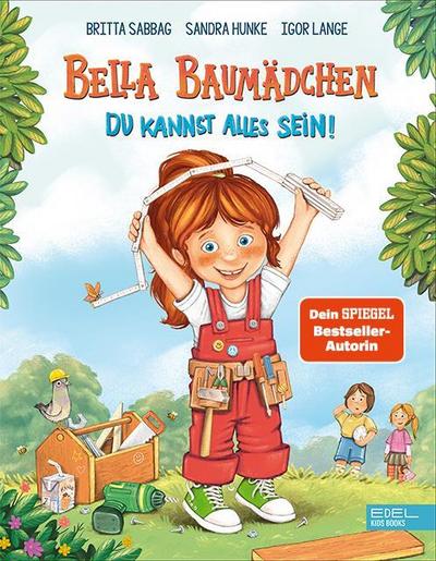 Bella Baumädchen - Du kannst alles sein!