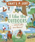 I Like The Outdoors ... what jobs are there?