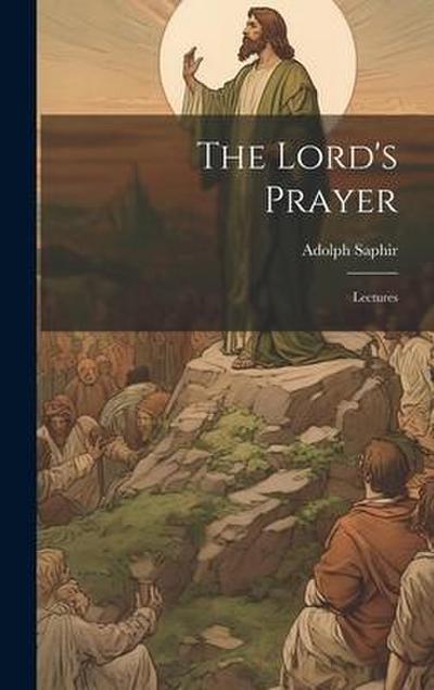 The Lord’s Prayer; Lectures