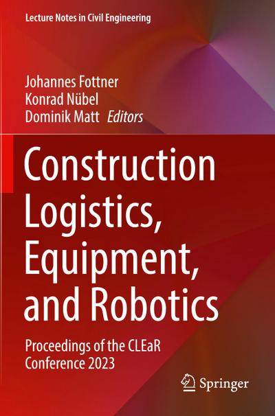 Construction Logistics, Equipment, and Robotics