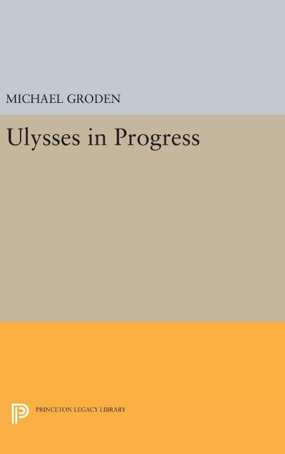 ULYSSES in Progress - Michael Groden