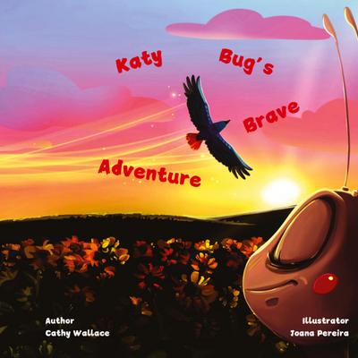 Wallace, C: Katy Bug’s Brave Adventure