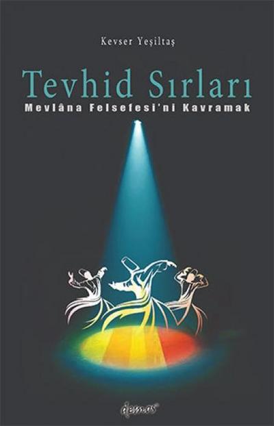 Tevhid Sirlari - Mevlana Felsefesini Kavramak