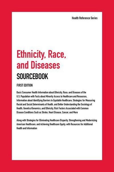 Ethnicity, Race, and Disease Sourcebook, 1st Edition