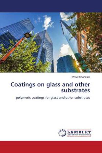 Coatings on glass and other substrates