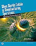 When Worlds Collide in Manufacturing Operation: ISA Best Practices Book 2.0