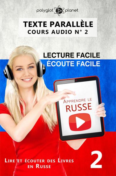 Apprendre le russe | Écoute facile | Lecture facile | Texte parallèle COURS AUDIO N° 2 (Lire et écouter des Livres en Russe, #2)