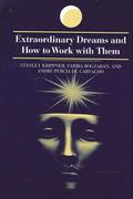 Extraordinary Dreams and How to Work with Them