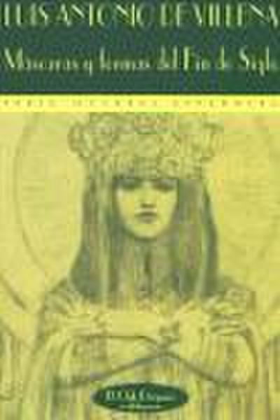 Máscaras y formas del Fin de siglo : mundos varios de la edad simbolista