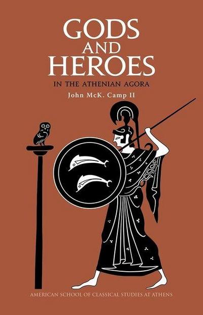 Gods and Heroes in the Athenian Agora: Revised and updated edition