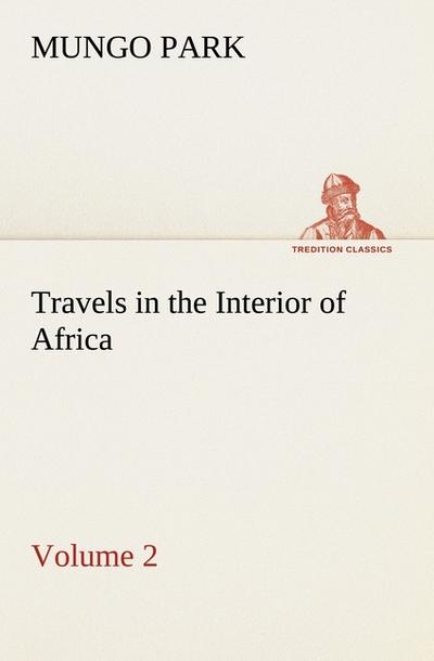 Travels in the Interior of Africa - Volume 02