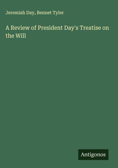 A Review of President Day’s Treatise on the Will