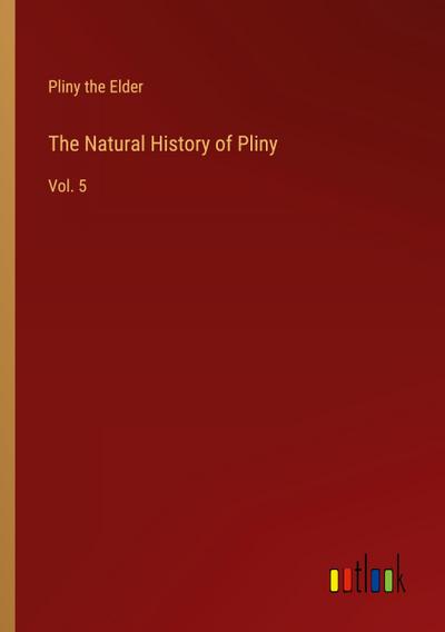 The Natural History of Pliny