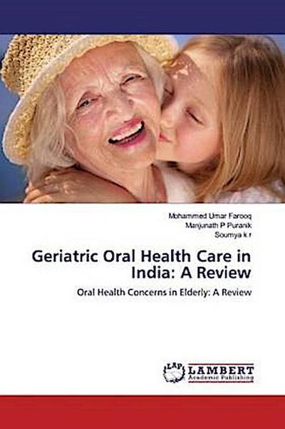 Geriatric Oral Health Care in India: A Review