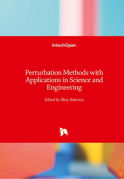Perturbation Methods with Applications in Science and Engineering