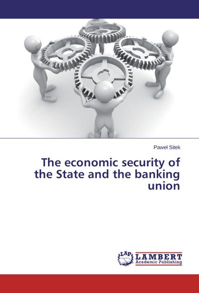 The economic security of the State and the banking union