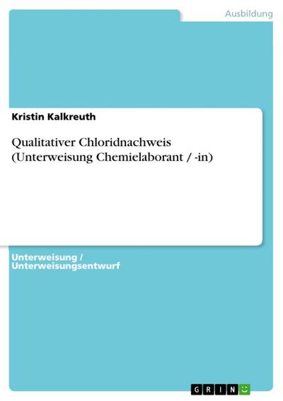 Qualitativer Chloridnachweis (Unterweisung Chemielaborant / -in)