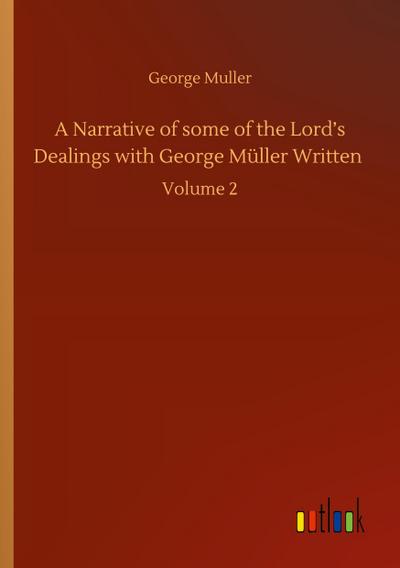 A Narrative of some of the Lord’s Dealings with George Müller Written