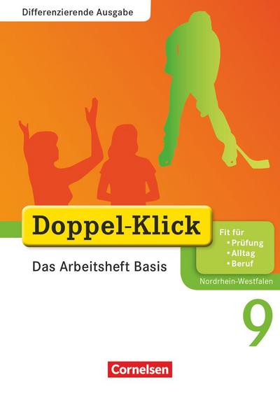 Doppel-Klick - Differenzierende Ausgabe Nordrhein-Westfalen. 9. Schuljahr. Das Arbeitsheft Basis