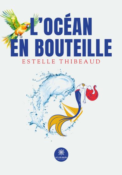 Estelle Thibeaud: L’océan en bouteille
