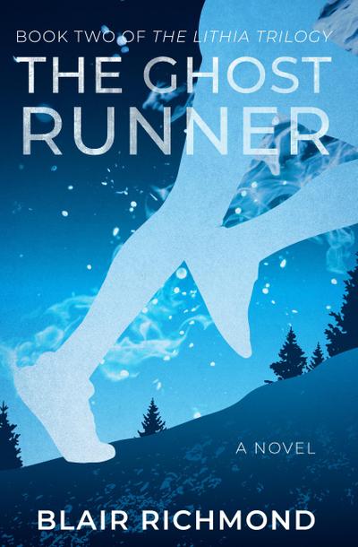 The Ghost Runner (Book Two of The Lithia Trilogy)