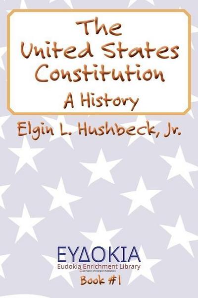 The United States Constitution: A History