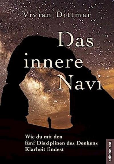 Das innere Navi - Wie du mit den fünf Disziplinen des Denkens Klarheit findest