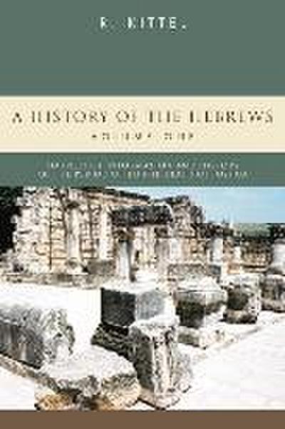 A History of the Hebrews: In Two Volumes