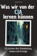 Was wir von der CIA lernen können