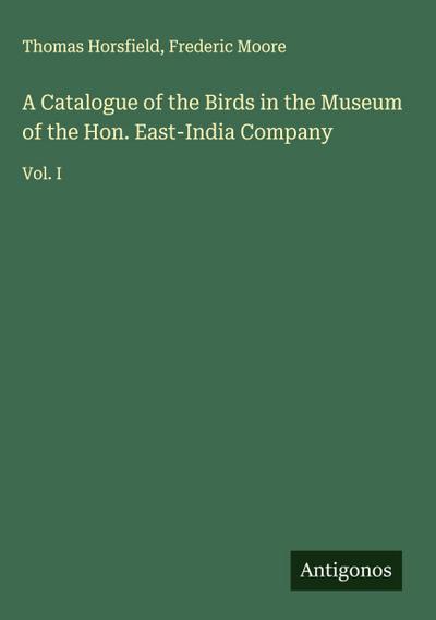 A Catalogue of the Birds in the Museum of the Hon. East-India Company