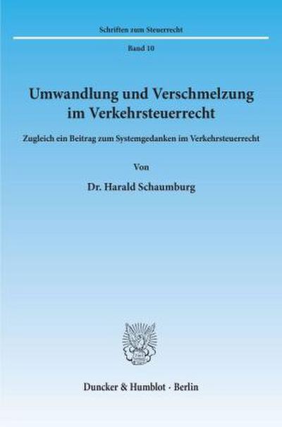 Umwandlung und Verschmelzung im Verkehrsteuerrecht.