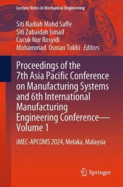 Proceedings of the 7th Asia Pacific Conference on Manufacturing Systems and 6th International Manufacturing Engineering Conference-Volume 1